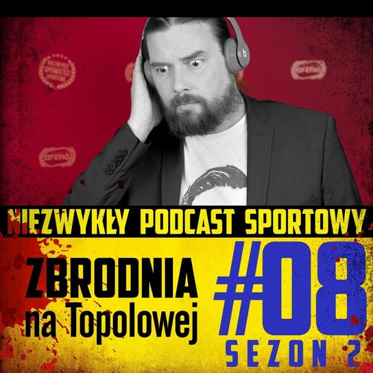 Zbrodnia na Topolowej S02E8 - Niezwykły Podcast Sportowy. - podcast Tkacz Norbert, Gawędzki Tomasz