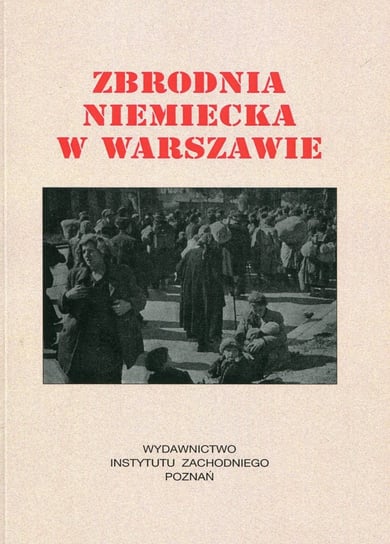 Zbrodnia niemiecka w Warszawie 1944 r Serwański Edward, Trawińska Irena