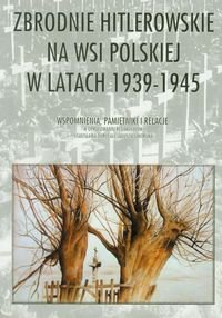 Zbrodnie hitlerowskie na wsi polskiej w latach 1939-1945 Opracowanie zbiorowe