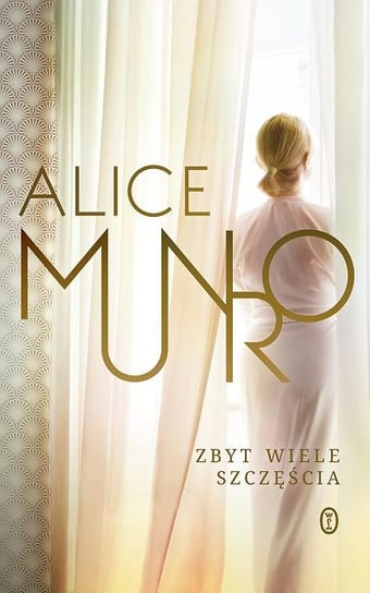 Zbyt wiele szczęścia Munro Alice