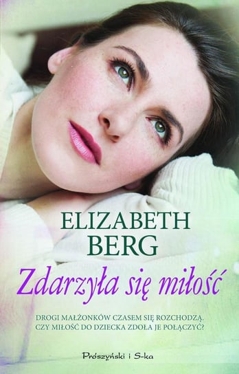 Zdarzyła się miłość Berg Elizabeth