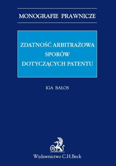 Zdatność arbitrażowa sporów dotyczących patentów - ebook PDF Bałos Iga