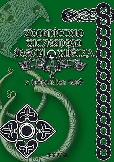Zdobnictwo wczesnego średniowiecza. Z dodatkiem Ruś. Tom 1 Górewicz Igor D.