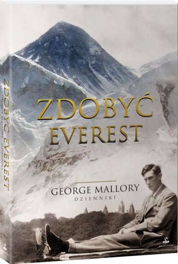 Zdobyć Everest. Kompletna opowieść George'a Mallory'ego Mallory George, Gillman Peter