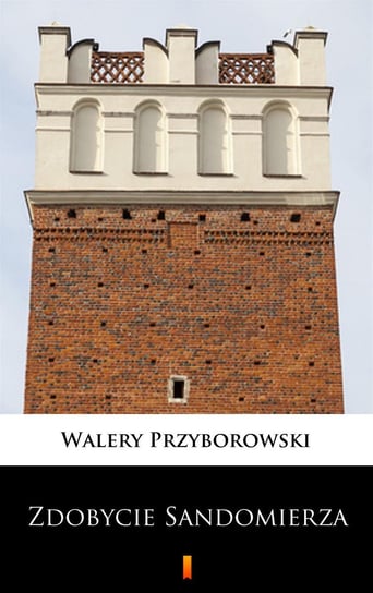 Zdobycie Sandomierza - ebook mobi Przyborowski Walery