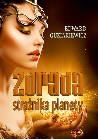 Zdrada strażnika planety Guziakiewicz Edward