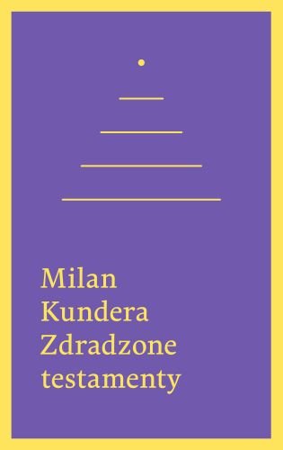 Zdradzone testamenty Kundera Milan