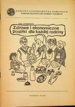 Zdrowe i ekonomiczne posiłki dla każdej rodziny Opracowanie zbiorowe