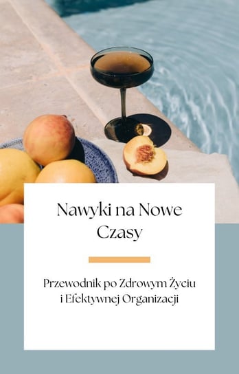 Zdrowe Nawyki, Efektywny Dzień: Twój Nowoczesny Przewodnik - Szewczyk ...