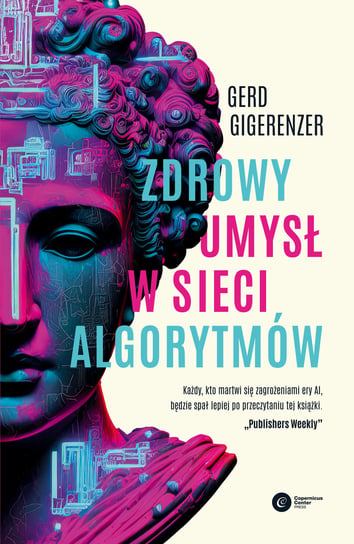 Zdrowy umysł w sieci algorytmów Gigerenzer Gerd