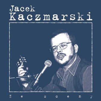 Ze sceny Kaczmarski Jacek