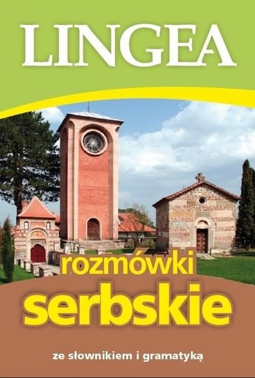 Ze słownikiem i gramatyką. Rozmówki serbskie Opracowanie zbiorowe