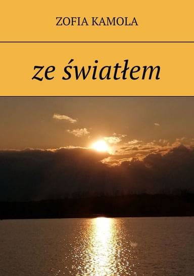 ze światłem - ebook epub Kamola Zofia