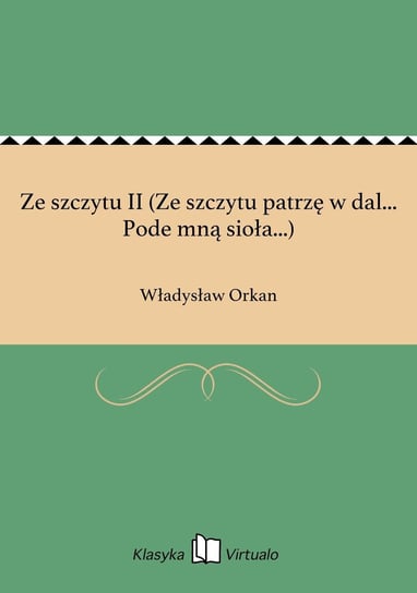 Ze szczytu II (Ze szczytu patrzę w dal... Pode mną sioła...) Orkan Władysław