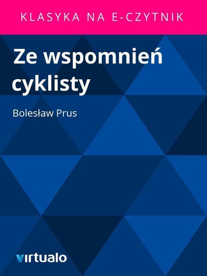 Ze wspomnień cyklisty Prus Bolesław
