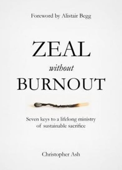 Zeal Without Burnout Ash Christopher