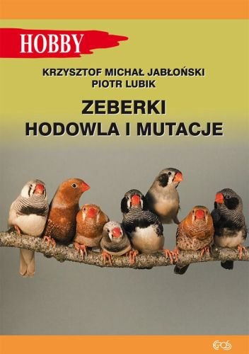 Zeberki. Hodowla i mutacje Jabłoński Krzysztof Michał, Lubik Piotr