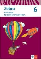 Zebra 6. Arbeitsheft Sprache/Lesen/Schreiben Klasse 6.  Ausgabe Berlin, Brandenburg Klett Ernst /Schulbuch, Klett