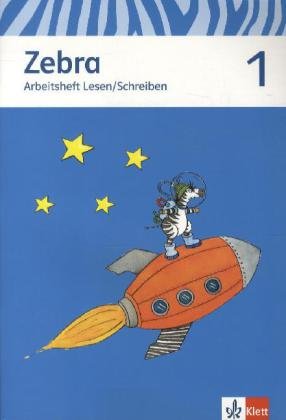 Zebra. Arbeitsheft Lesen und Schreiben 1. Schuljahr. Neubearbeitung Klett Ernst /Schulbuch, Klett
