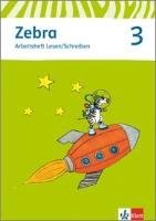 Zebra. Arbeitsheft Lesen und Schreiben 3. Schuljahr. Neubearbeitung Klett Ernst /Schulbuch, Klett Ernst Verlag Gmbh