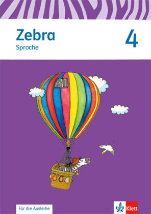 Zebra. Neubearbeitung. Arbeitsheft Sprache zur Ausleihe 4. Schuljahr. Ausgabe ab 2015 Klett Ernst /Schulbuch, Klett