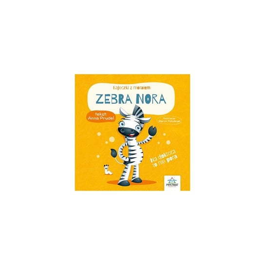 Zebra Nora. Bajeczki z morałem Prudel Anna