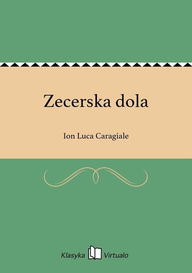 Zecerska dola Caragiale Ion Luca