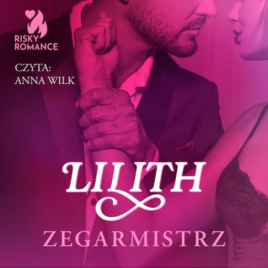 Zegarmistrz. Risky romance Lilith