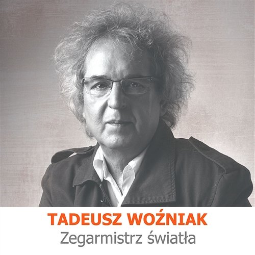 Zegarmistrz Światła Tadeusz Woźniak