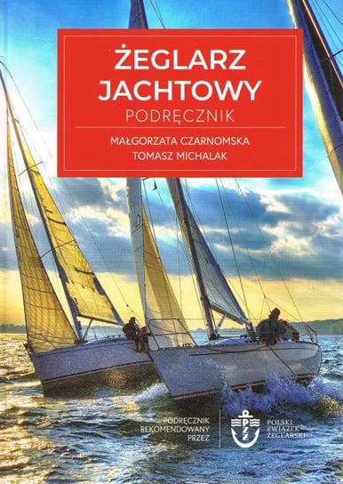 Żeglarz jachtowy. Podręcznik Czarnomska Małgorzata, Michalak Tomasz