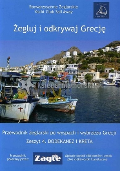 Żegluj i odkrywaj Grecję. Zeszyt 4. Dodekanez i Kreta Raj Aneta