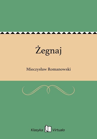 Żegnaj Romanowski Mieczysław