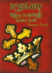Zegnany biskup krakowski kontra król Żerek Dariusz