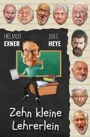 Zehn kleine Lehrerlein Exner Helmut, Heye Jens