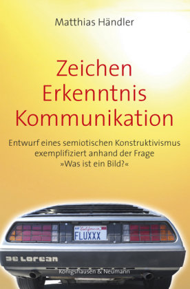 Zeichen - Erkenntnis - Kommunikation Königshausen & Neumann