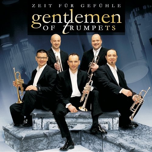 Zeit Für Gefühle Gentlemen Of Trumpets