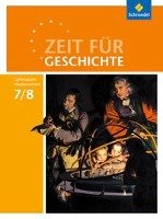 Zeit für Geschichte 7 / 8. Schülerband. Gymnasien. Niedersachsen Schroedel Verlag Gmbh, Schroedel