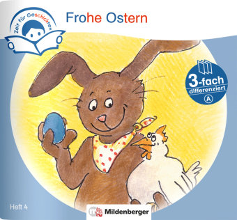 Zeit für Geschichten - 3-fach differenziert, Heft 4: Frohe Ostern - A Mildenberger