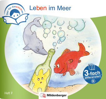 Zeit für Geschichten - 3-fach differenziert, Heft 7: Leben im Meer - B Mildenberger