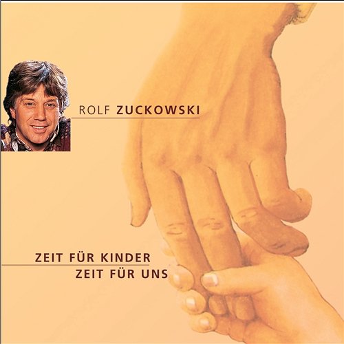 Zeit für Kinder - Zeit für uns Rolf Zuckowski