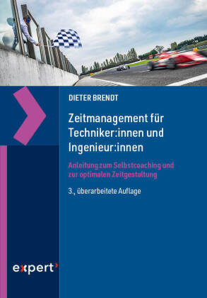 Zeitmanagement für Techniker:innen und Ingenieur:innen expert-verlag