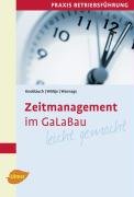 Zeitmanagement im GaLaBau Knoblauch Jorg, Wannags Susanne, Woltje Jorg