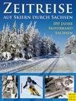 Zeitreise - Auf Skiern durch Sachsen Falkner Gerd, Bluhm Klaus-Dieter