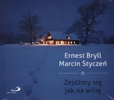 Zejdźmy się jak na wigilię Bryll Ernest, Styczeń Marcin