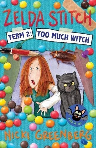 Zelda Stitch Term Two. Too Much Witch Nicki Greenberg