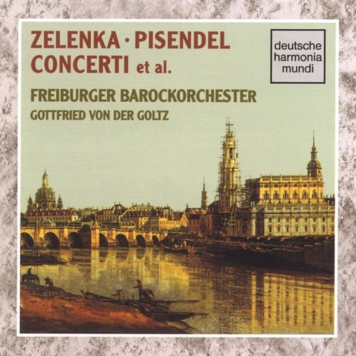 Zelenka/Pisendel Concerti Gottfried von der Goltz