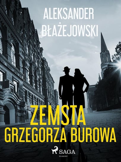 Zemsta Grzegorza Burowa Błażejowski Aleksander