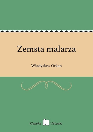 Zemsta malarza Orkan Władysław