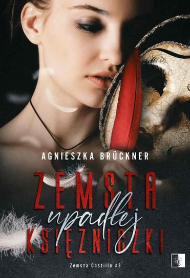 Zemsta upadłej księżniczki. Zemsta Castillo. Tom 3 - ebook epub Bruckner Agnieszka