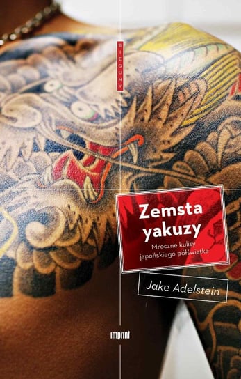Zemsta yakuzy. Mroczne kulisy japońskiego półświatka Adelstein Jake